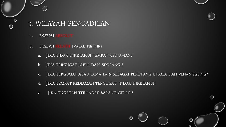 3. WILAYAH PENGADILAN 1. EKSEPSI ABSOLUT 2. EKSEPSI RELATIF (PASAL 118 HIR) a. JIKA