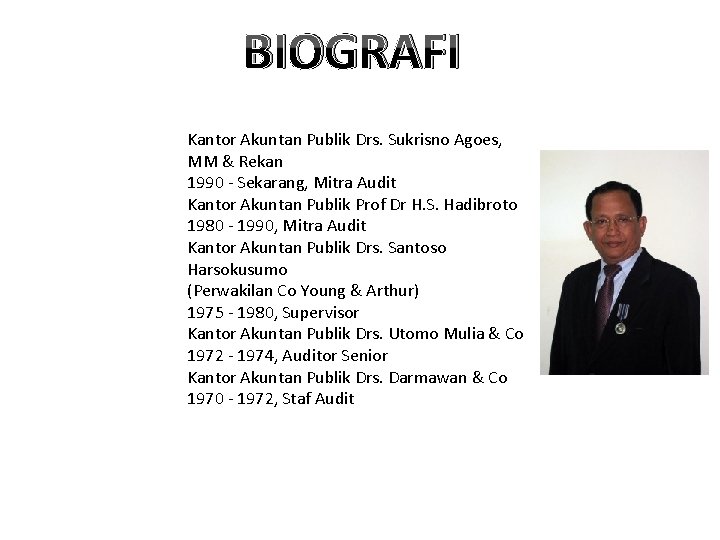BIOGRAFI Kantor Akuntan Publik Drs. Sukrisno Agoes, MM & Rekan 1990 - Sekarang, Mitra