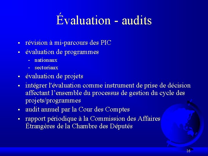 Évaluation - audits § § révision à mi-parcours des PIC évaluation de programmes -