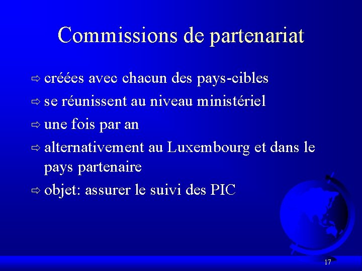 Commissions de partenariat ð créées avec chacun des pays-cibles ð se réunissent au niveau