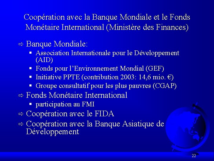 Coopération avec la Banque Mondiale et le Fonds Monétaire International (Ministère des Finances) ð