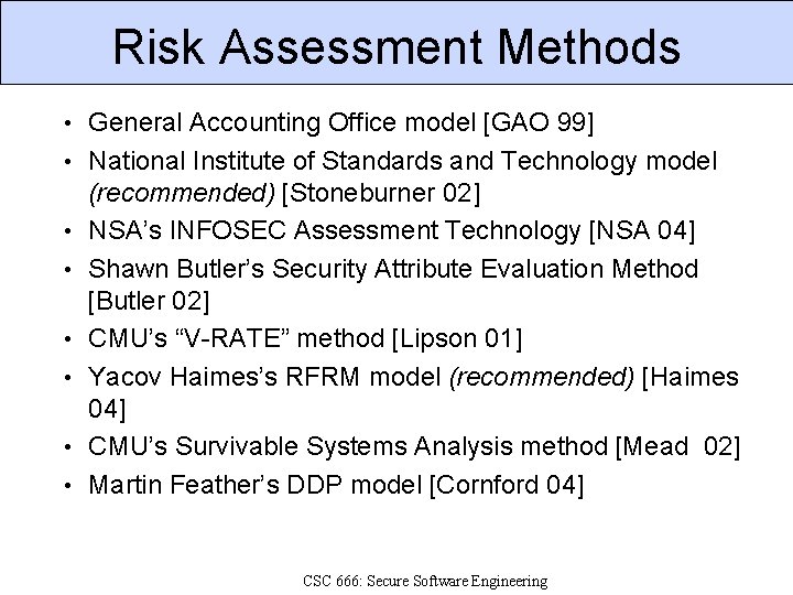 Risk Assessment Methods • General Accounting Office model [GAO 99] • National Institute of