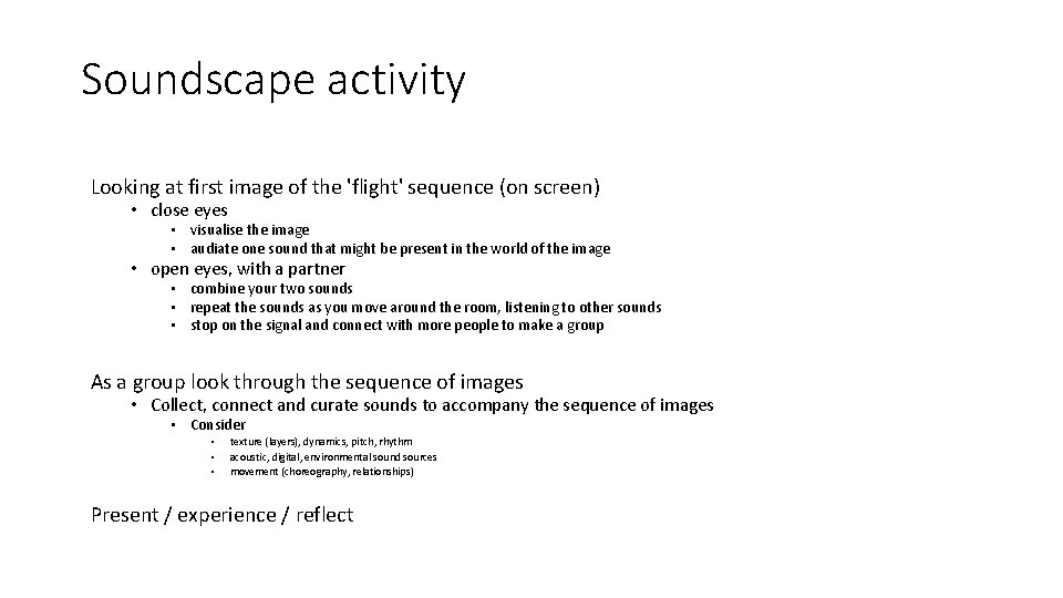 Soundscape activity Looking at first image of the 'flight' sequence (on screen) • close