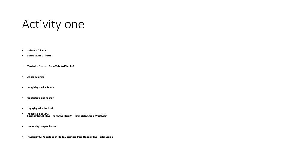 Activity one • Sohnds of cicadas • Sound scape of image • Turmoil between