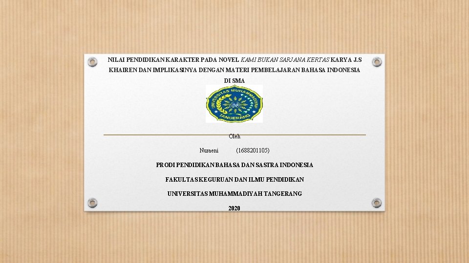 NILAI PENDIDIKAN KARAKTER PADA NOVEL KAMI BUKAN SARJANA KERTAS KARYA J. S KHAIREN DAN