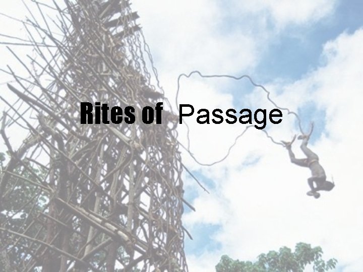 Rites of Passage 