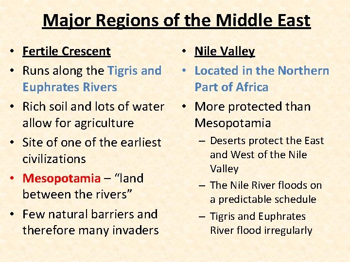 Major Regions of the Middle East • Fertile Crescent • Runs along the Tigris