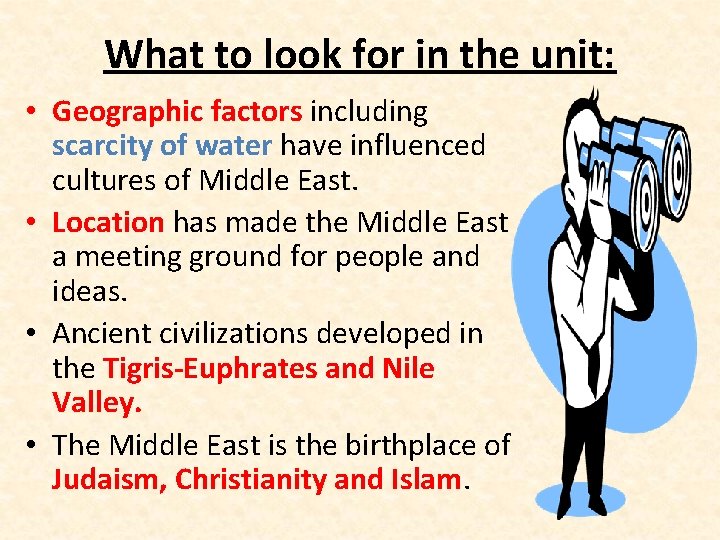 What to look for in the unit: • Geographic factors including scarcity of water