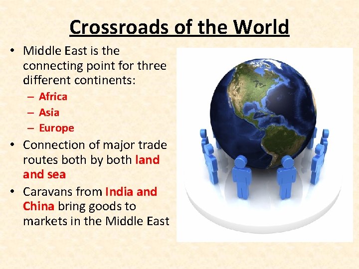 Crossroads of the World • Middle East is the connecting point for three different