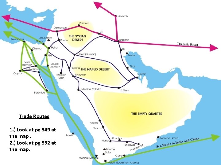 Trade Routes 1. ) Look at pg 549 at the map. 2. ) Look