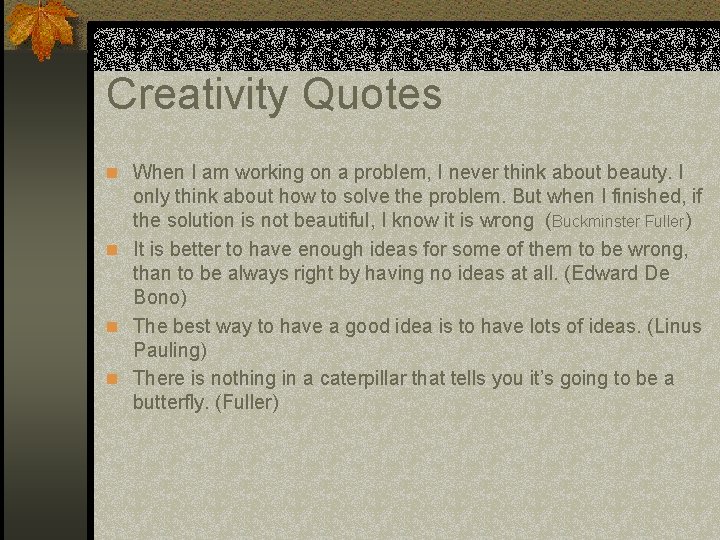 Creativity Quotes n When I am working on a problem, I never think about