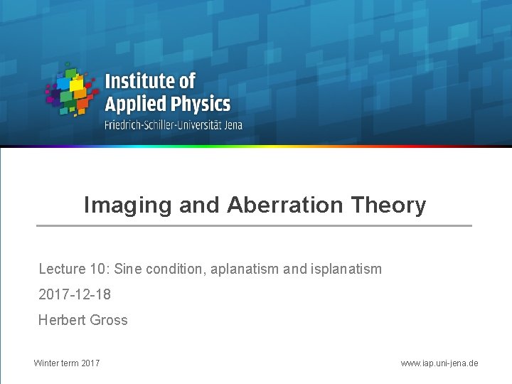 Imaging and Aberration Theory Lecture 10: Sine condition, aplanatism and isplanatism 2017 -12 -18