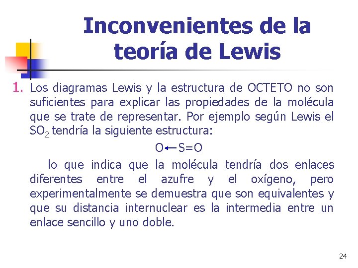 Inconvenientes de la teoría de Lewis 1. Los diagramas Lewis y la estructura de