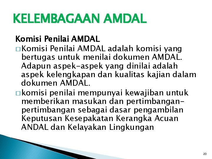KELEMBAGAAN AMDAL Komisi Penilai AMDAL � Komisi Penilai AMDAL adalah komisi yang bertugas untuk