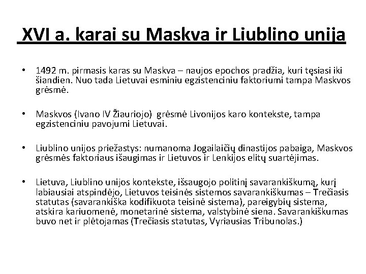 XVI a. karai su Maskva ir Liublino unija • 1492 m. pirmasis karas su