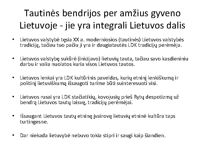 Tautinės bendrijos per amžius gyveno Lietuvoje - jie yra integrali Lietuvos dalis • Lietuvos