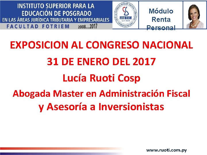 Módulo Renta Personal EXPOSICION AL CONGRESO NACIONAL 31 DE ENERO DEL 2017 Lucía Ruoti