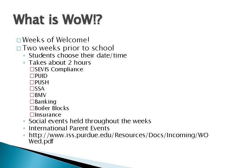 What is Wo. W!? � Weeks of Welcome! � Two weeks prior to school