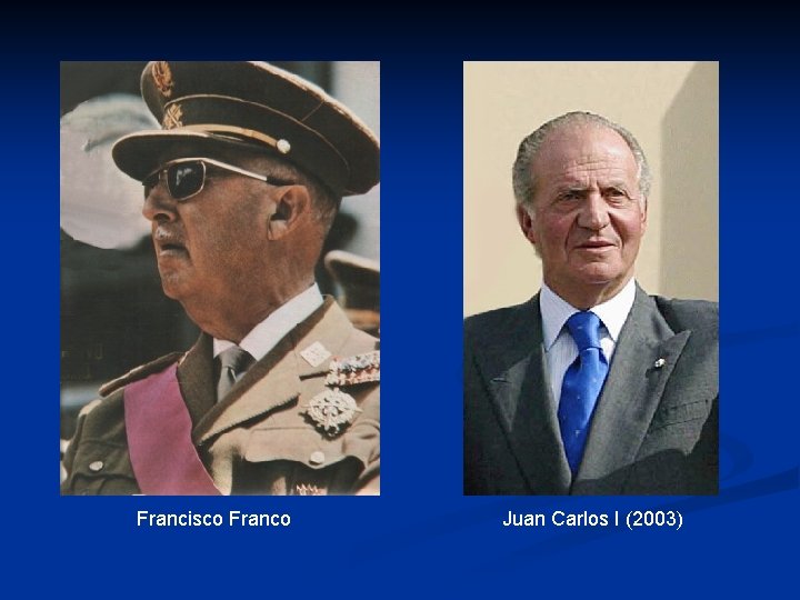 Francisco Franco Juan Carlos I (2003) 