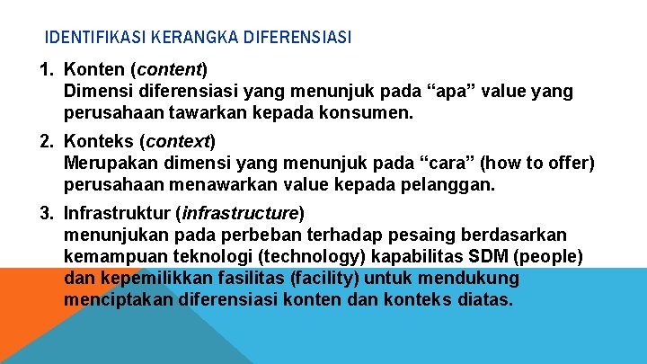 IDENTIFIKASI KERANGKA DIFERENSIASI 1. Konten (content) Dimensi diferensiasi yang menunjuk pada “apa” value yang