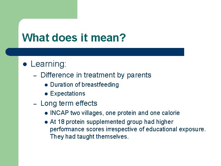 What does it mean? l Learning: – Difference in treatment by parents l l