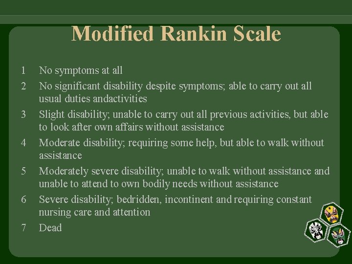 Modified Rankin Scale 1 2 3 4 5 6 7 No symptoms at all