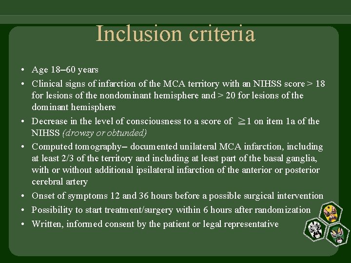 Inclusion criteria • Age 18– 60 years • Clinical signs of infarction of the