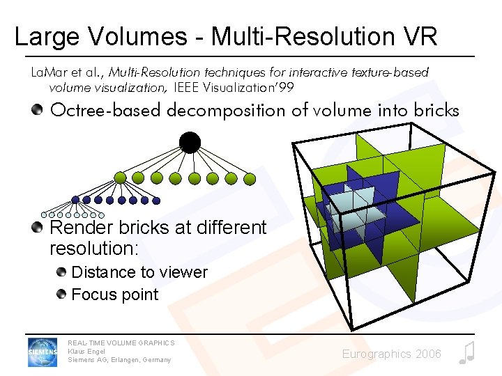 Large Volumes - Multi-Resolution VR La. Mar et al. , Multi-Resolution techniques for interactive