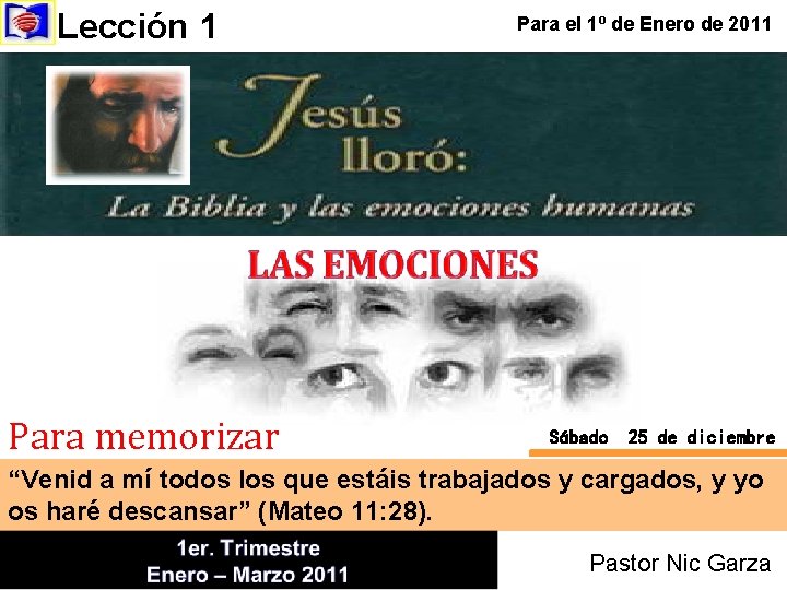 Lección 1 Para memorizar Para el 1º de Enero de 2011 Sábado 25 de
