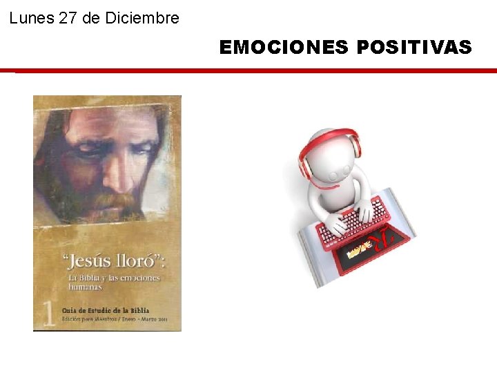 Lunes 27 de Diciembre EMOCIONES POSITIVAS 