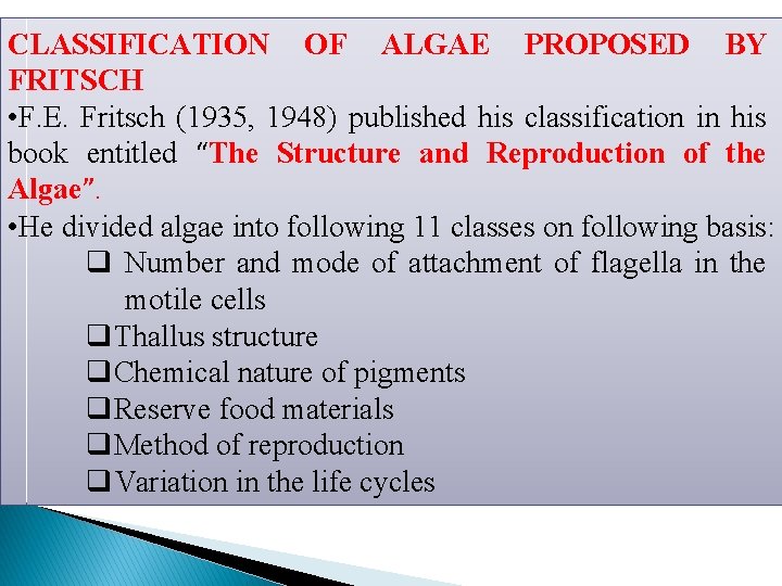 CLASSIFICATION OF ALGAE PROPOSED BY FRITSCH • F. E. Fritsch (1935, 1948) published his