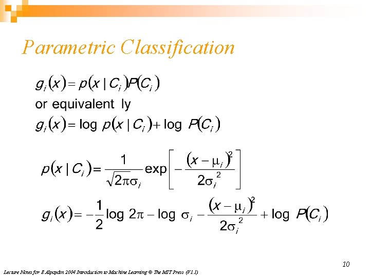 Parametric Classification 10 Lecture Notes for E Alpaydın 2004 Introduction to Machine Learning ©