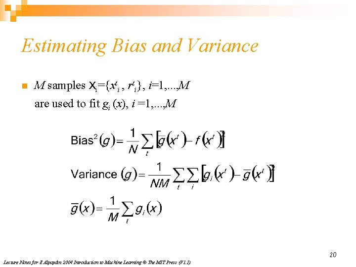 Estimating Bias and Variance n M samples Xi={xti , rti}, i=1, . . .