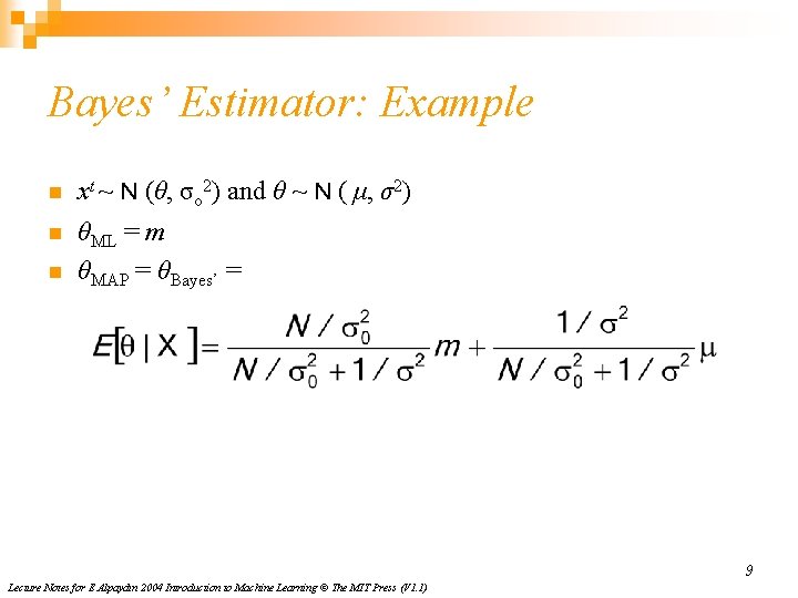 Bayes’ Estimator: Example n xt ~ N (θ, σo 2) and θ ~ N