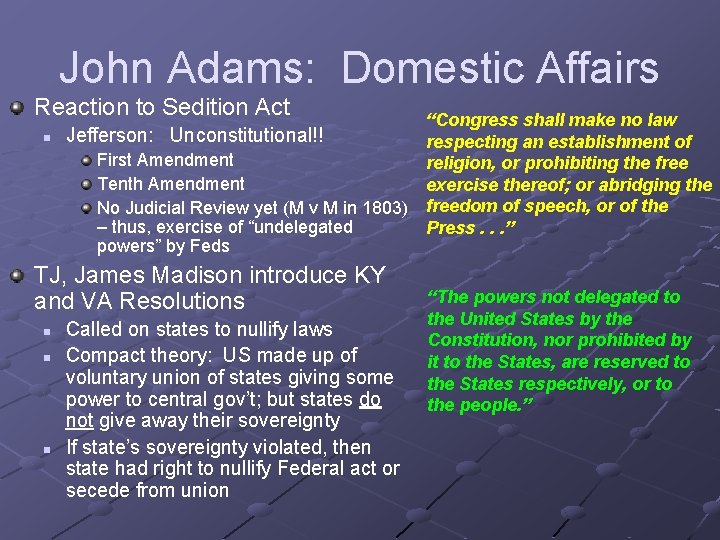 John Adams: Domestic Affairs Reaction to Sedition Act n “Congress shall make no law John Adams: Domestic Affairs Reaction to Sedition Act n “Congress shall make no law
