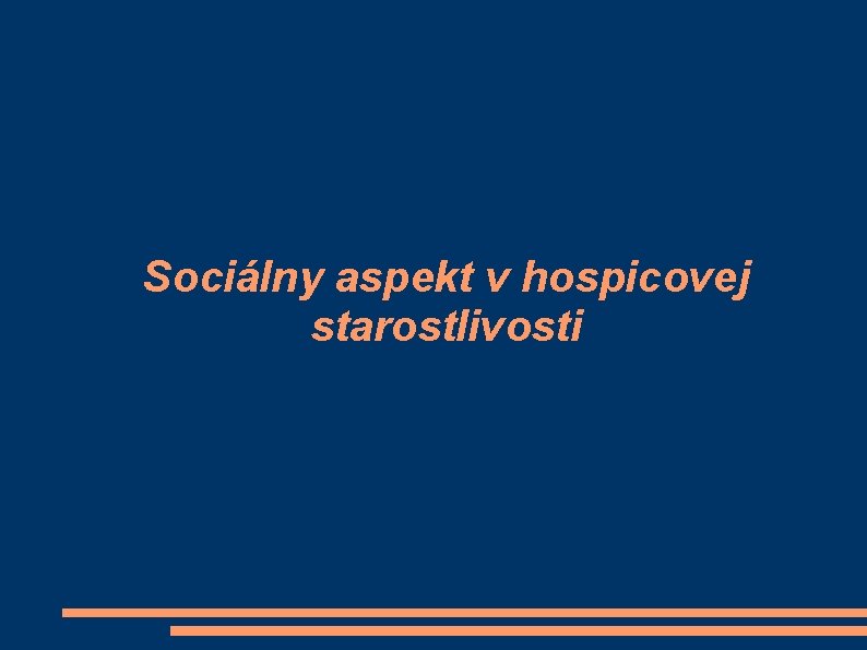 Sociálny aspekt v hospicovej starostlivosti 