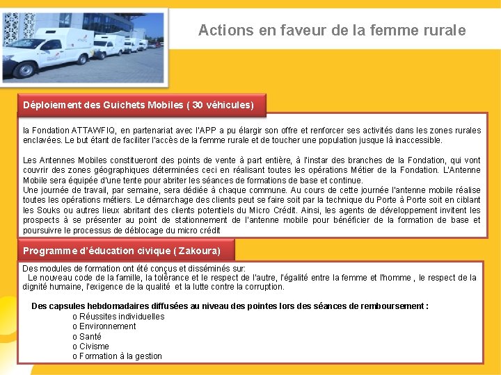 Actions en faveur de la femme rurale Déploiement des Guichets Mobiles ( 30 véhicules)