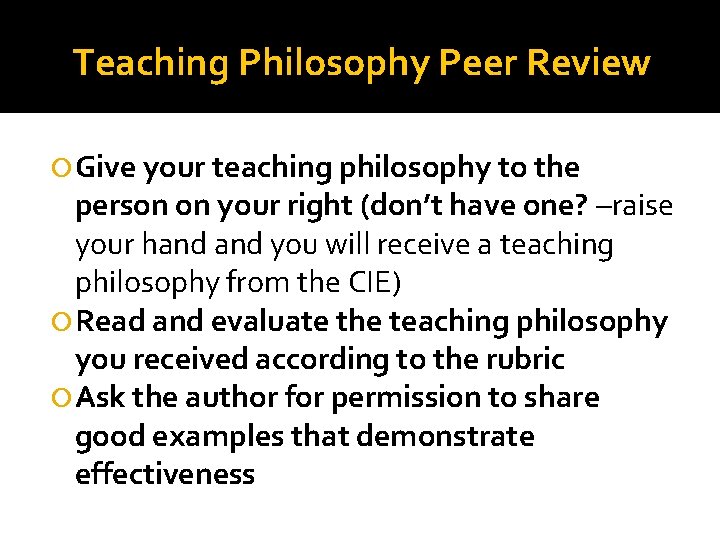 Teaching Philosophy Peer Review Give your teaching philosophy to the person on your right