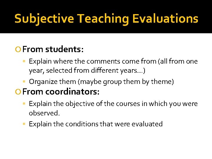 Subjective Teaching Evaluations From students: Explain where the comments come from (all from one