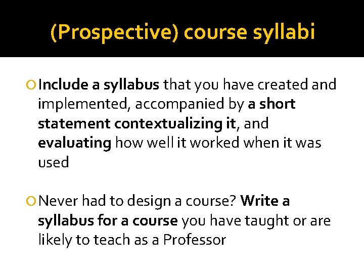 (Prospective) course syllabi Include a syllabus that you have created and implemented, accompanied by