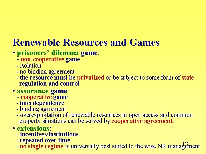 Renewable Resources and Games • prisoners’ dilemma game: - non-cooperative game - isolation -