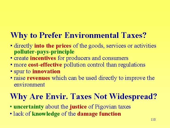Why to Prefer Environmental Taxes? • directly into the prices of the goods, services