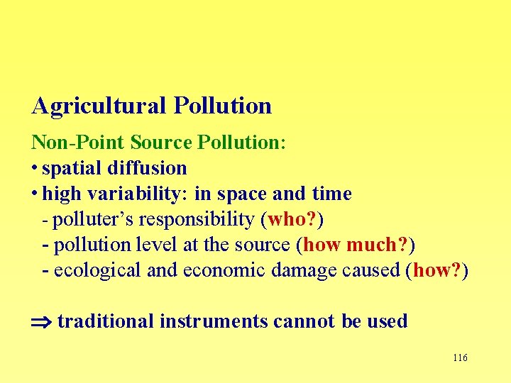 Agricultural Pollution Non-Point Source Pollution: • spatial diffusion • high variability: in space and