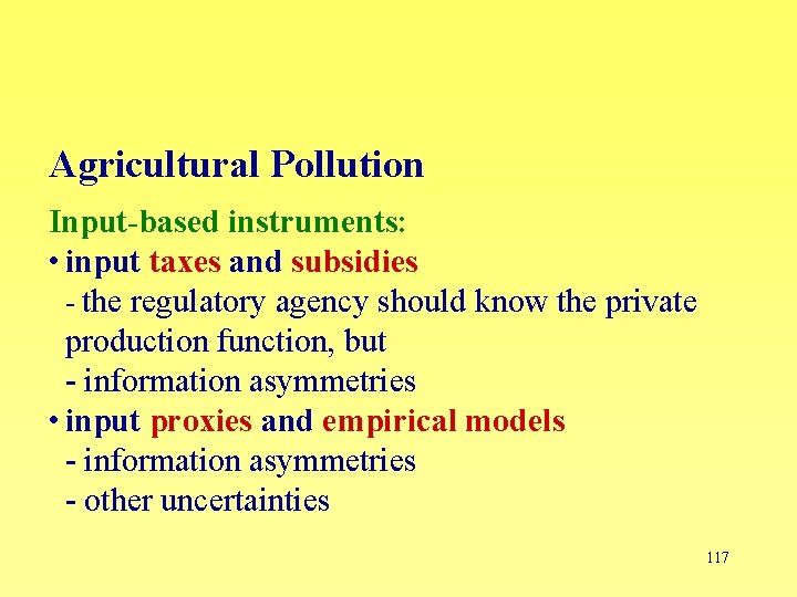 Agricultural Pollution Input-based instruments: • input taxes and subsidies - the regulatory agency should