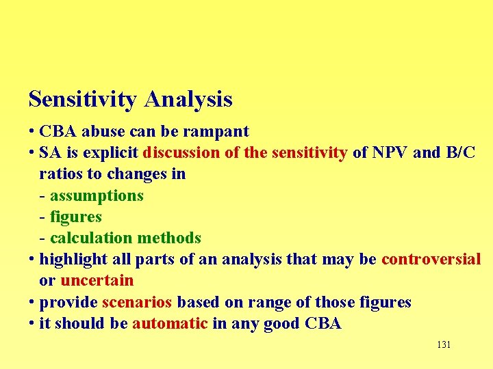 Sensitivity Analysis • CBA abuse can be rampant • SA is explicit discussion of
