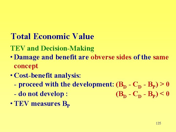 Total Economic Value TEV and Decision-Making • Damage and benefit are obverse sides of