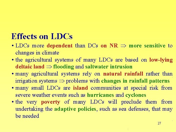Effects on LDCs • LDCs more dependent than DCs on NR more sensitive to