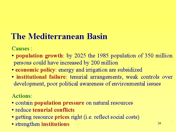 The Mediterranean Basin Causes : • population growth: by 2025 the 1985 population of