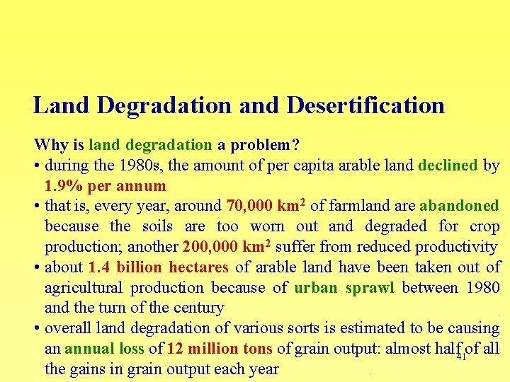 Land Degradation and Desertification Why is land degradation a problem? • during the 1980