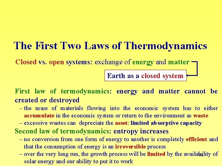 The First Two Laws of Thermodynamics Closed vs. open systems: exchange of energy and